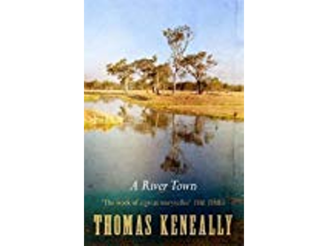 Livro River Town de Thomas Keneally (Inglês)