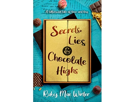 Livro Secrets Lies and Chocolate Highs A bittersweet tale of love and loss de Ruby Mae Winter (Inglês)