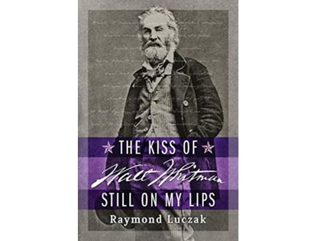 Livro The Kiss of Walt Whitman Still on My Lips de Raymond Luczak (Inglês)