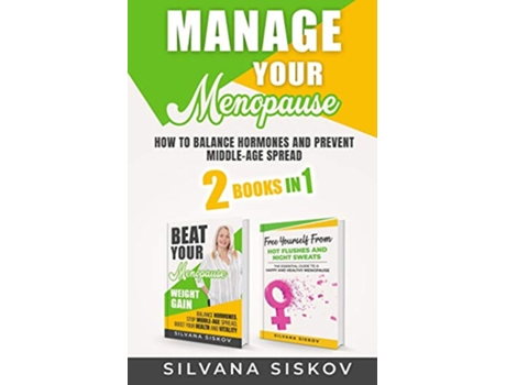 Livro Manage Your Menopause 2 Books in 1 How to Balance Hormones and Prevent Middle AgeSpread de Silvana Siskov (Inglês)