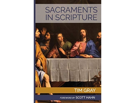 Livro Sacraments in Scripture de Tim Gray (Inglês)
