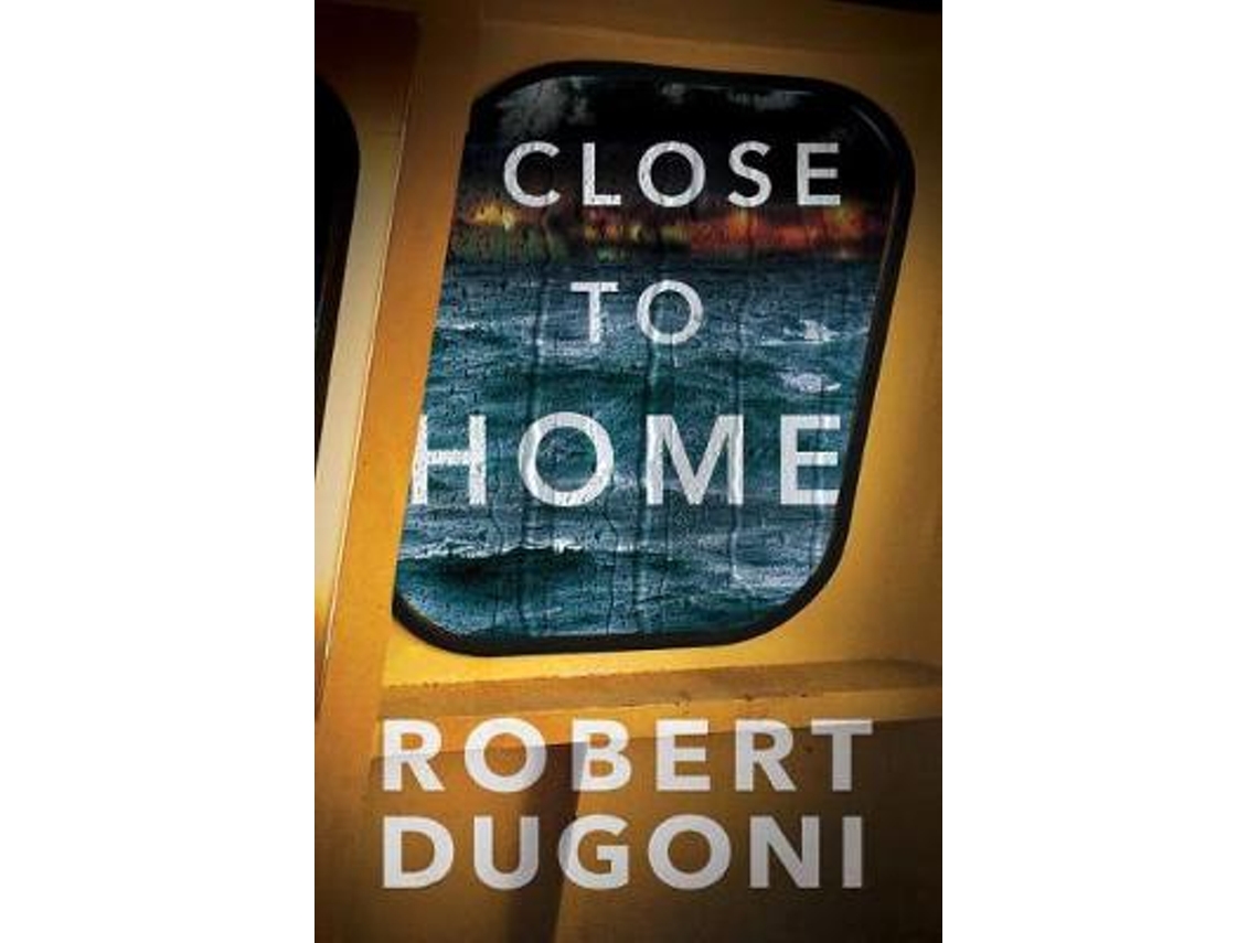 Livro Close to Home de Robert Dugoni (Inglês)