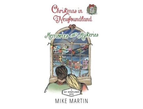Livro Christmas in Newfoundland — Memories and Mysteries A Sgt Windflower Holiday Mystery A Sgt Windflower Christmas Mystery de Mike Martin (Inglês)