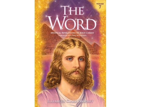 Livro The Word V7 Mystical Revelations of Jesus Christ through His Two Witnesses de Prophet, Elizabeth et al. (Inglês)