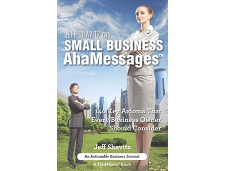 Livro Jeff Shavitz On Small Business Ahamessages 140 Key Axioms That Every Business Owner Should Consider De Jeff Shavitz (inglês)