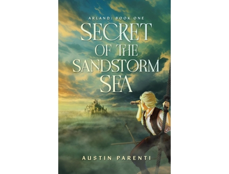 Livro Secret Of The Sandstorm Sea Arland, Book 1 De Austin Parenti (inglês)