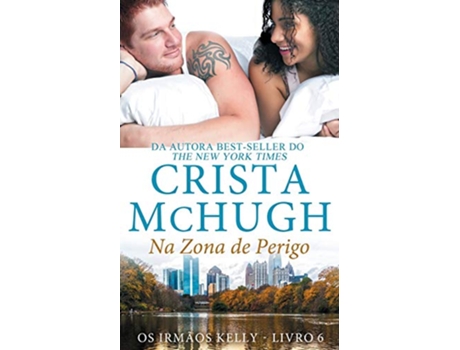 Livro Na Zona de Perigo Os Irmãos Kelly Portuguese Edition de Crista Mchugh (Português)