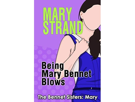 Livro Being Mary Bennet Blows The Bennet Sisters de Mary Strand (Inglês)