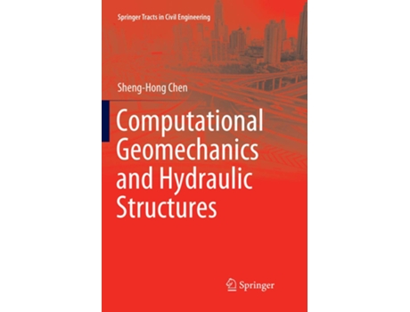 Livro Computational Geomechanics and Hydraulic Structures de Sheng-Hong Chen (Inglês)