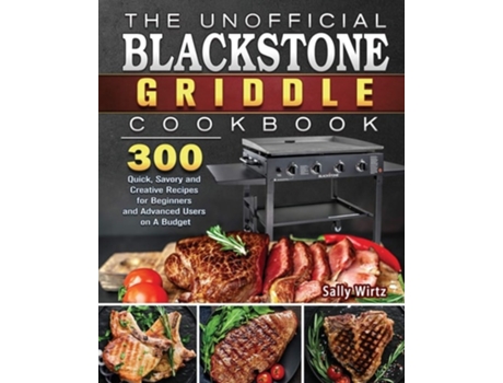 Livro The Unofficial Blackstone Griddle Cookbook De Sally Wirtz (inglês)
