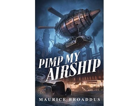 Livro Pimp My Airship A Naptown by Airship Novel de Maurice Broaddus (Inglês)