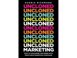 Livro UnCloned Marketing How to Challenge the Norms with Profitable Marketing Campaigns de Audria Richmond (Inglês)