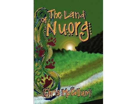 Livro The Land Of Nuorg De Chris Mccollum (inglês - Capa Dura)