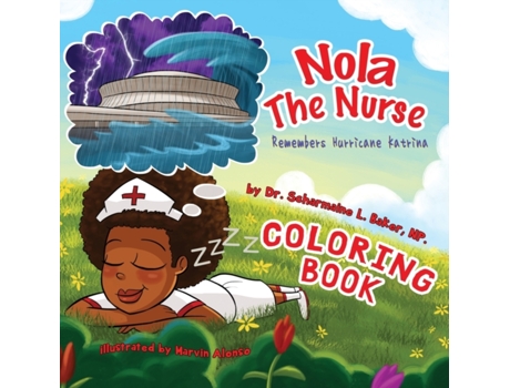 Livro Nola The Nurse Remembers Hurricane Katrina Coloring Book (3) (Nola the Nurse: Coloring Books) Dr. Scharmaine L. Baker (Inglês)