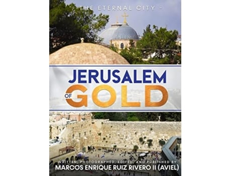 Livro Jerusalem of Gold de Marcos Enrique Ruiz Rivero II (Inglês)