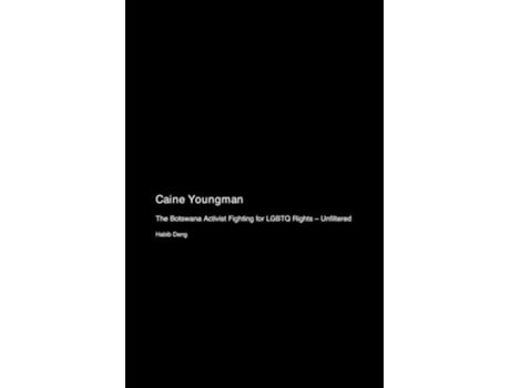 Livro Caine Youngman The Botswana Activist Fighting for LGBTQ Rights - Unfiltered de Habib Deng (Inglês)