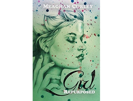 Livro Girl Repurposed de Meaghan Curley (Inglês)