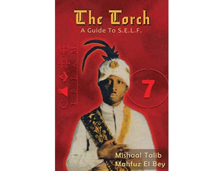 Livro The Torch A Guide to SELF de Bro Talib Mishaal Mahfuz El Bey (Inglês)