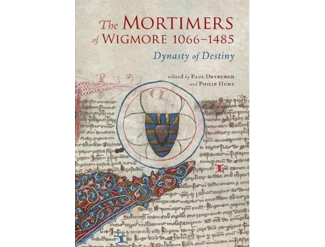 Livro The Mortimers of Wigmore, 1066-1485 de Paul Dryburgh (Inglês - Capa Dura)