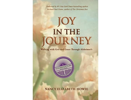 Livro Joy In The Journey Walking With Grit And Grace Through Alzheimers De Nancy Elizabeth Howie (inglês)