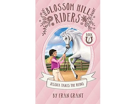 Livro Jessica Takes The Reins Blossom Hill Riders de Fran Grant (Inglês)