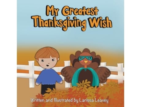 Livro My Greatest Thanksgiving Wish de Larissa Leavey (Inglês)