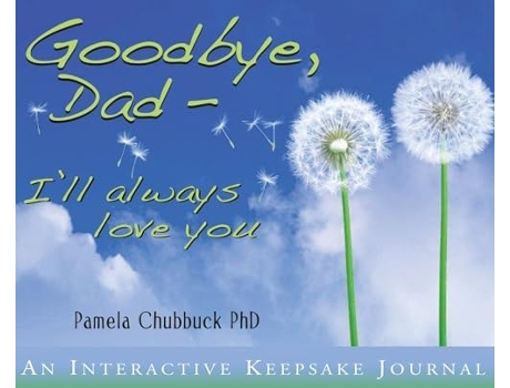 Livro Goodbye, Dad. Ill Always Love You de Pamela Chubbuck (Inglês - Capa Dura)