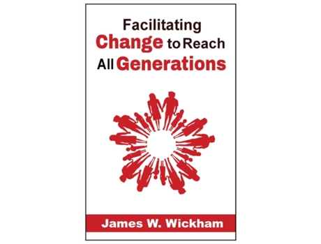 Livro Facilitating Change To Reach All Generations De Wickham, James Et Al. (inglês)