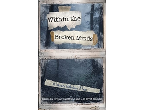 Livro Inside the Broken Minds A Literary Anthology of Fear de Brittany McMunn (Inglês)