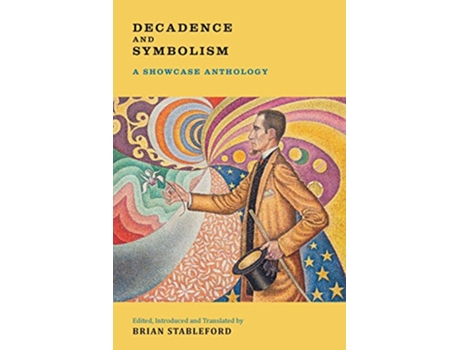 Livro Decadence and Symbolism A Showcase Anthology de Charles Baudelaire e Arthur Rimbaud (Inglês)