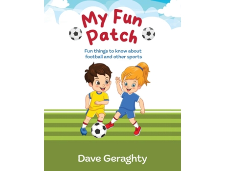 Livro My Fun Patch Fun things to know about footballs and other sports de Dave Geraghty (Inglês)