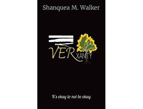 Livro Verxanity Its Okay To Not Be Okay. De Shanquea M Walker (inglês)