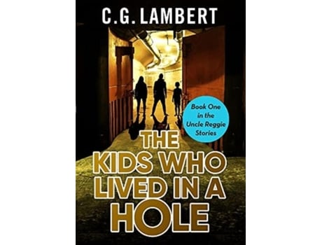 Livro The Kids Who Lived In A Hole De Cg Lambert (inglês)