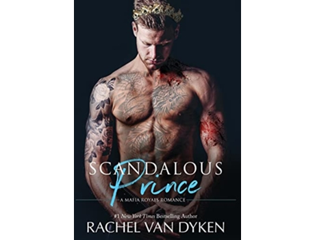 Livro Scandalous Prince Mafia Royals de Rachel Van Dyken (Inglês)