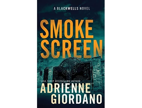 Livro Smoke Screen A Romantic Suspense Novel The Blackwells Book 2 Steele Ridge The Blackwells de Adrienne Giordano Steele Ridge (Inglês)