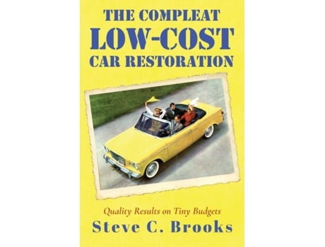Livro The Compleat Low-Cost Car Restoration: Impressive Interiors, Brilliant Bodies and Marvellous Mechanicals Steve C Brooks (Inglês)