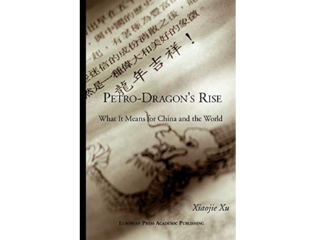 Livro Petro-dragons Rise. What It Means For China And The World De Xu Xiaojie (inglês)