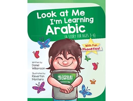 Livro Look at Me Im Learning Arabic A Story For Ages 36 de Daniel Williamson (Inglês)