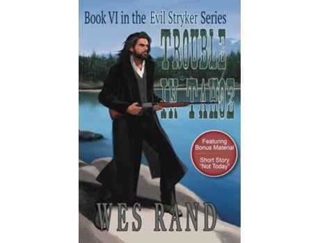 Livro Trouble In Tahoe Book Vi In The Evil Stryker Series Book Vi In The Evil Stryker Series De Wes Rand (inglês)
