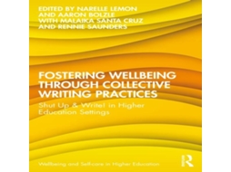 Livro Fostering Wellbeing through Collective Writing Practices Shut Up Write! in Higher Education Settings de Taylor Francis Ltd (Inglês)