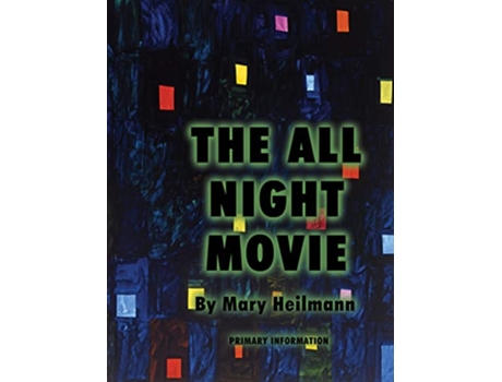 Livro Mary Heilmann The All Night Movie de Mary Heilmann (Inglês)