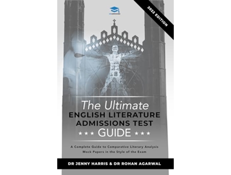 Livro The Ultimate English Literature Admissions Test Guide Techniques Strategies and Mock Papers de Dr Jenny Harris e Dr Rohan Agarwal (Inglês)
