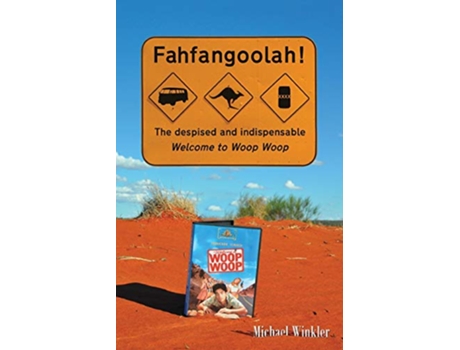 Livro Fahfangoolah The despised and indispensable Welcome to Woop Woop de Michael Winkler (Inglês)