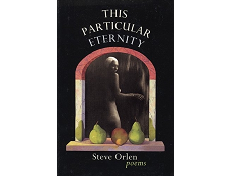Livro This Particular Eternity de Steve Orlen (Inglês)