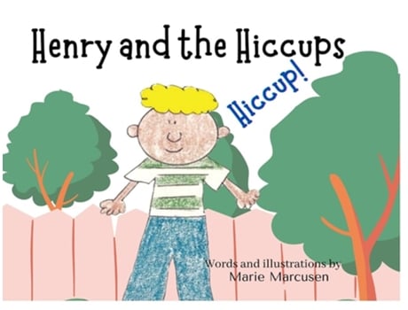 Livro Henry And The Hiccups De Marie Marcusen (inglês)