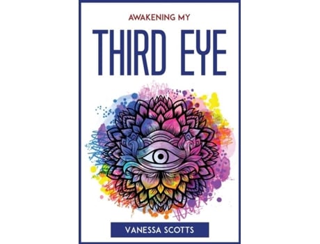 Livro Awakening My Third Eye De Vanessa Scotts (inglês)