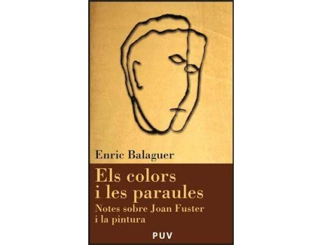 Livro Els colors i les paraules : notes sobre Joan Fuster i la pintura de Enric Balaguer (Espanhol)