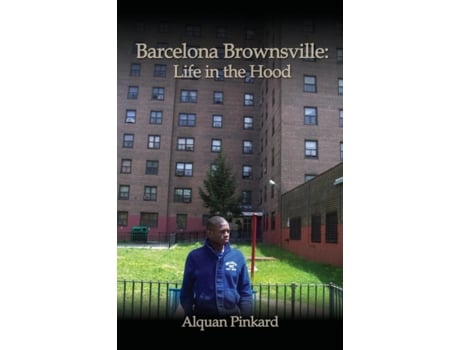 Livro Barcelona Brownsville: Life in the Hood Alquan Pinkard (Inglês)