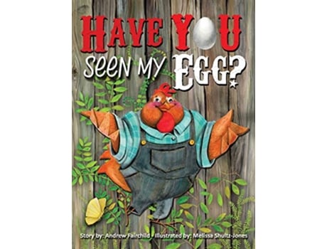 Livro Have You Seen My Egg de Andrew W Fairchild (Inglês)