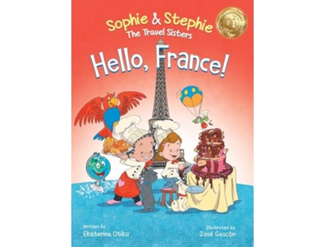 Livro Hello, France! A Childrens Picture Book Culinary Travel Adventure for Kids Ages 4-8 de Ekaterina Otiko (Inglês - Capa Dura)
